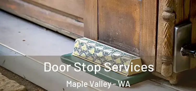 Door Stop Services Maple Valley - WA