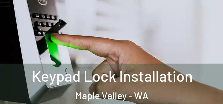 Keypad Lock Installation Maple Valley - WA