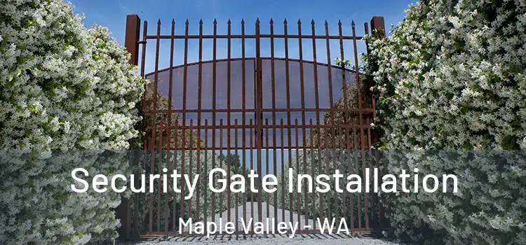 Security Gate Installation Maple Valley - WA